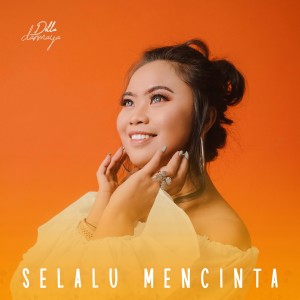 收听Dilla Darmaya的Selalu Mencinta歌词歌曲