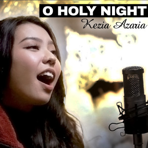 ดาวน์โหลดและฟังเพลง O Holy Night พร้อมเนื้อเพลงจาก Kezia Azaria