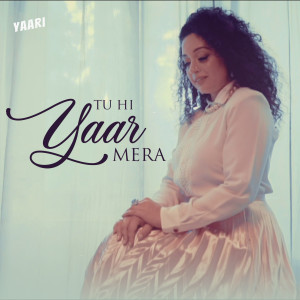 Listen to Tu Hi Yaar Mera song with lyrics from Vanitaa Pande