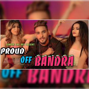 ดาวน์โหลดและฟังเพลง Proud Of Bandra (feat. Sameer Fire Boy) (Explicit) พร้อมเนื้อเพลงจาก Desi Gang Music