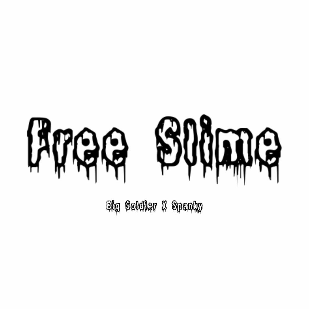 Free Slime (feat. Spanky) (Explicit)