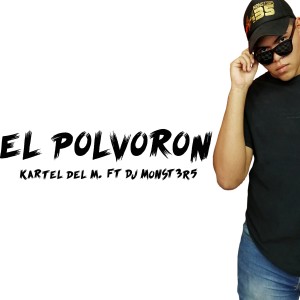 Album El Polvoron (feat. Dj Monst3r5) from 