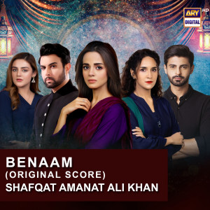 Album Benaam (Original Score) from Shafqat Amanat Ali Khan