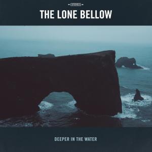 ดาวน์โหลดและฟังเพลง Deeper in the Water พร้อมเนื้อเพลงจาก The Lone Bellow