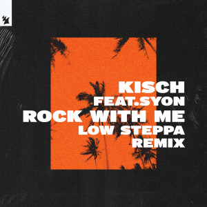 Album Rock With Me (Low Steppa Remix) oleh Kisch