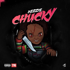 收聽Dezzie的Chucky (Explicit)歌詞歌曲