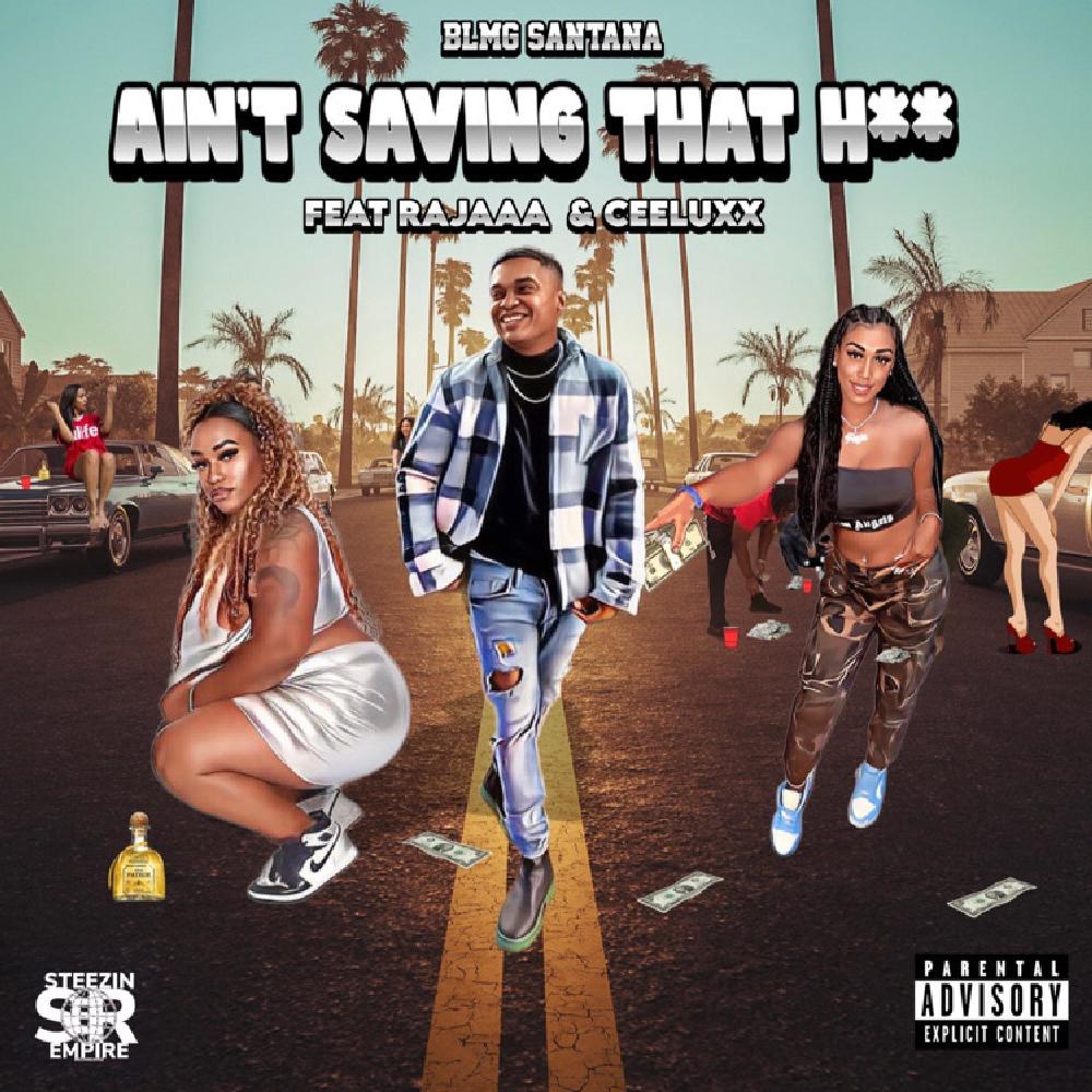 Ain't Saving That Hoe (feat. Rajaaa & Ceeluxx) (Explicit)