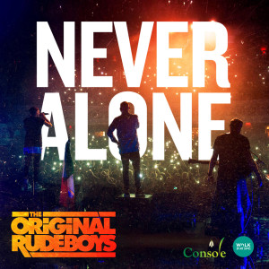 收聽The Original Rudeboys的Never Alone歌詞歌曲