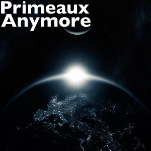 Dengarkan Anymore (Explicit) lagu dari Primeaux dengan lirik