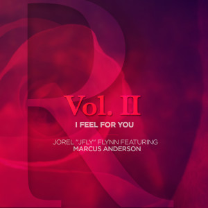 ดาวน์โหลดและฟังเพลง I Feel for You, Vol. 2 พร้อมเนื้อเพลงจาก Jorel JFly Flynn
