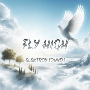 ดาวน์โหลดและฟังเพลง Fly High (feat. Fakti) พร้อมเนื้อเพลงจาก Elektroy Sounds