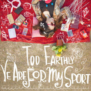 Album Too Earthly Ye Are For My Sport oleh Serrini