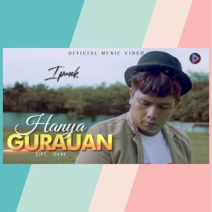 Dengarkan Hanya Gurauan lagu dari Ipank dengan lirik