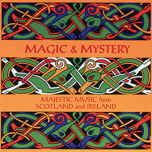 Album Magic & Mystery: Majestic Music From Scotland And Ireland from Various