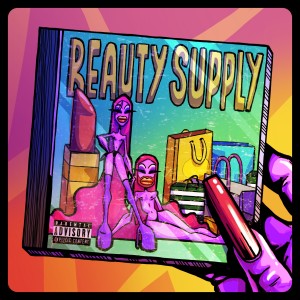 The Dragon Sisters的專輯Beauty Supply (Explicit)