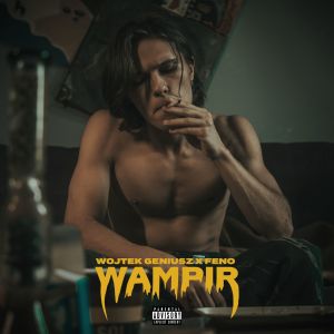 Album Wampir (Explicit) from Wojtek Geniusz