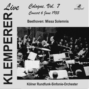 อัลบัม Klemperer live: Cologne, Vol. 7: Beethoven, Missa solemnis (Historical Recording) ศิลปิน Otto Klemperer