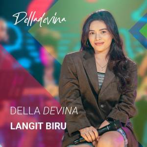 ดาวน์โหลดและฟังเพลง Langit Biru พร้อมเนื้อเพลงจาก Delladevina