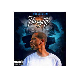 Listen to Thoughts (Explicit) song with lyrics from Holla Slim
