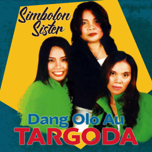 อัลบัม Dang Olo Au Targoda ศิลปิน Simbolon Sister