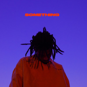 收聽Tone Stith的Something歌詞歌曲