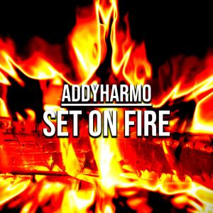 收听Addyharmo的Set On Fire歌词歌曲