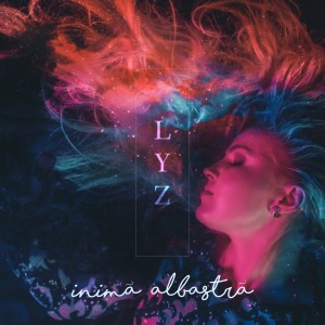 收聽Lyz的Inima albastra歌詞歌曲