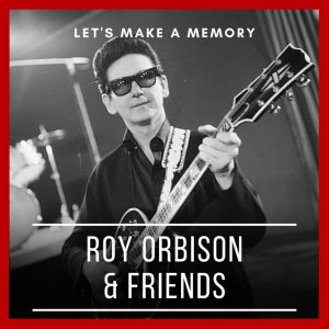 Bruce Springsteen的專輯Let's Make A Memory: Roy Orbison & Friends