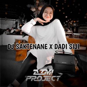 收聽AZMI PROJECT的DJ SAKTENANE X DADI SIJI歌詞歌曲