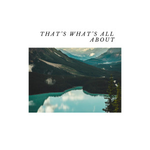 收听Jack Burns的That's What's All About歌词歌曲