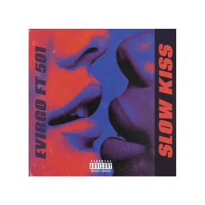 收聽EVIRGO的Slow Kiss (feat. 501)歌詞歌曲