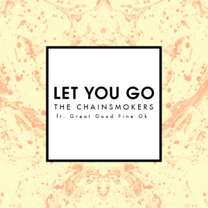 The Chainsmokers的專輯Let You Go