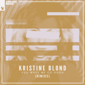 Listen to You Make Me Go Oooh (Supa'Flyas Remix) song with lyrics from Kristine Blond