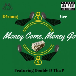 D.Young的專輯Money Come, Money Go (feat. Double D tha P) (Explicit)