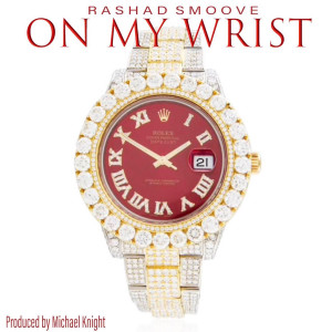 收聽Ra’Shad Smoove的On My Wrist (Explicit)歌詞歌曲