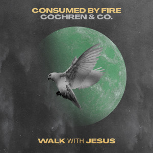 收聽Consumed by Fire的Walk With Jesus歌詞歌曲