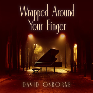 David Osborne的专辑Wrapped Around Your Finger