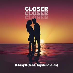 收聽II3asyII的Closer (feat. Jayden Salas)歌詞歌曲