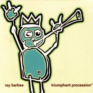 อัลบัม Triumphant Procession ศิลปิน Ray Barbee