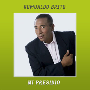 Dengarkan lagu Mi Presidio nyanyian Romualdo Brito dengan lirik