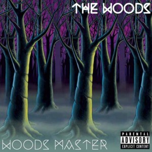 Woods Master的專輯The Woods (Explicit)
