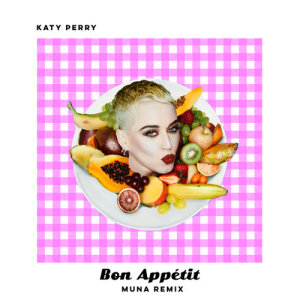 ดาวน์โหลดและฟังเพลง Bon Appétit (MUNA Remix) พร้อมเนื้อเพลงจาก Katy Perry
