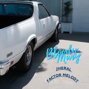 ดาวน์โหลดและฟังเพลง Bloody Mary พร้อมเนื้อเพลงจาก Jheral