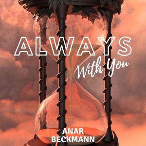 收听Anar Beckmann的Always With You歌词歌曲