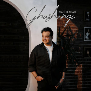Listen to Ghashangi song with lyrics from Saeed Arab