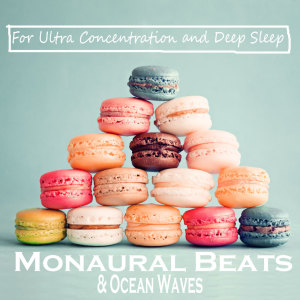 Monaural Beats & Ocean Waves For Ultra Concentration and Deep Sleep
