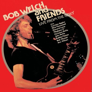 收聽Bob Welch的Remember (Live At The Roxy, Hollywood, 1981)歌詞歌曲