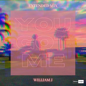 收聽William J的You Got Me (Extended Mix)歌詞歌曲