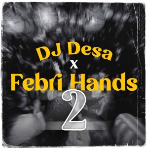 DJ Desa的專輯Dj Desa X Febri Hands 2