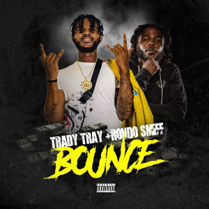 Listen to Bounce (Explicit) song with lyrics from Trady Tray